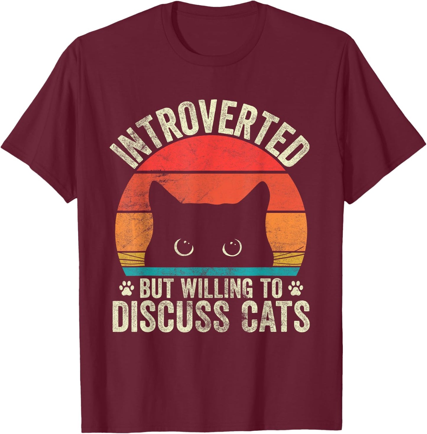 Cat Lover Funny Introverted But Willing To Discuss Cats Men Women T-Shirt - T-Shirt | Maroon