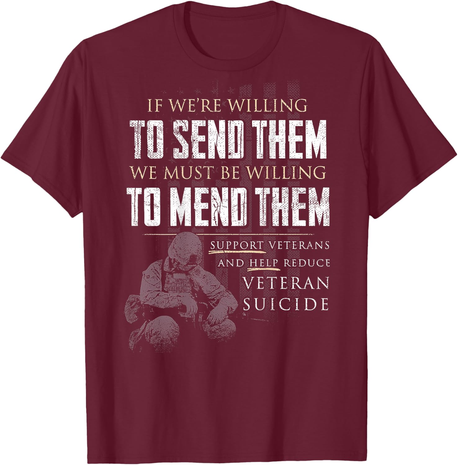 If We're Willing To Send Them We Must Be Willing (on back) T-Shirt - T-Shirt | Maroon