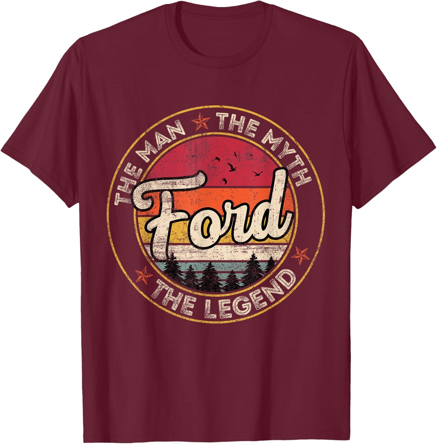 Ford The Man The Myth The Legend Personalized Name T-Shirt - T-Shirt | Maroon