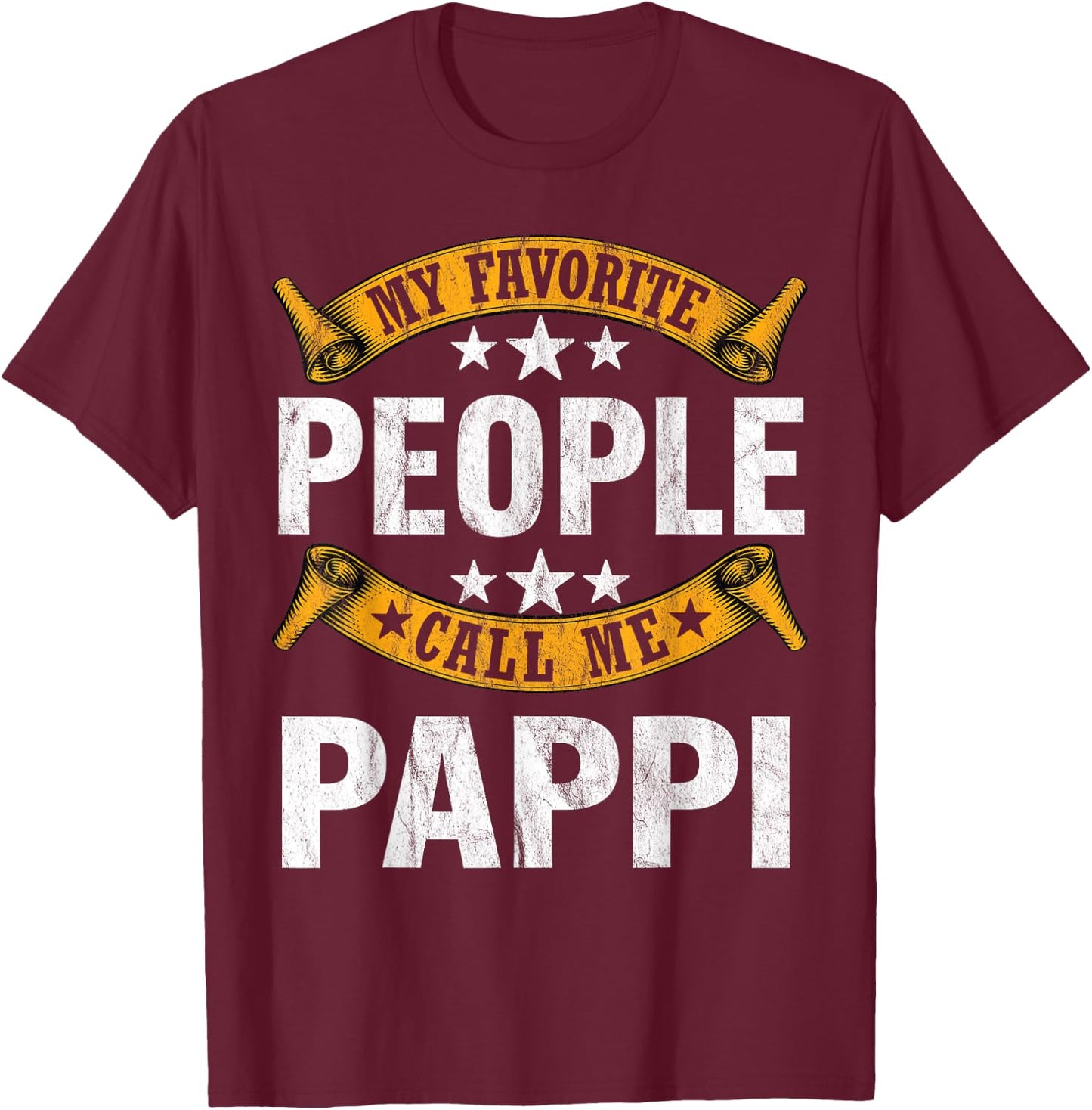 My Favorite People Call Me Pappi Vintage Fathers Day T-Shirt - T-Shirt | Maroon