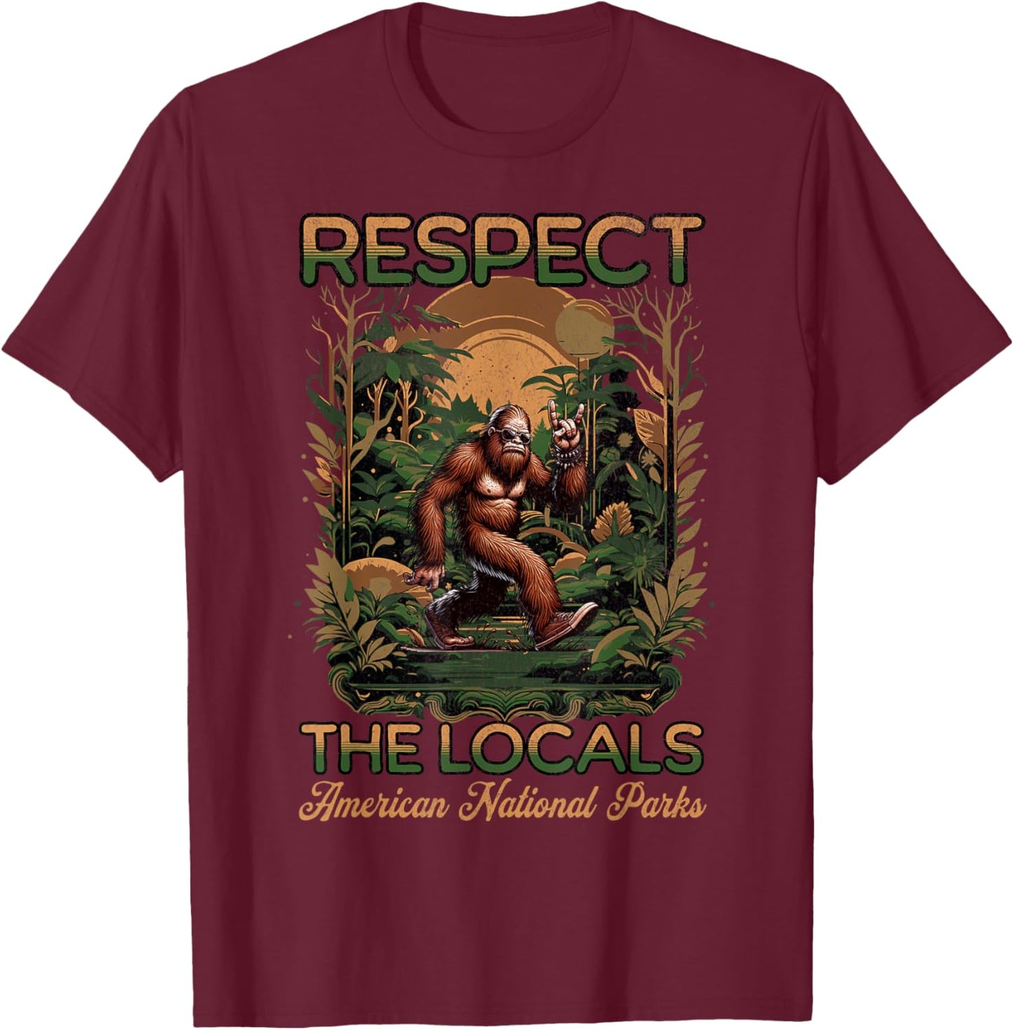 Respect The Locals Bigfoot Sasquatch American National Parks T-Shirt - T-Shirt | Maroon