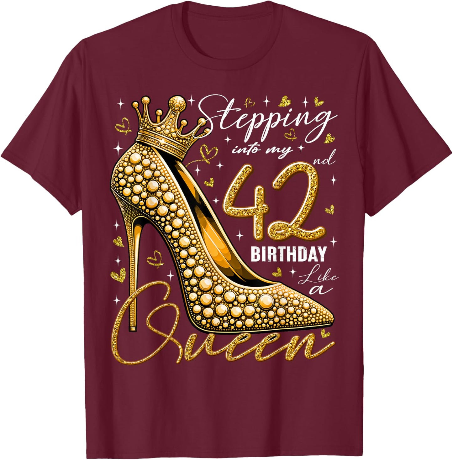 42 Year Old Gifts High Heels Stepping Into My 42nd Birthday T-Shirt - T-Shirt | Maroon