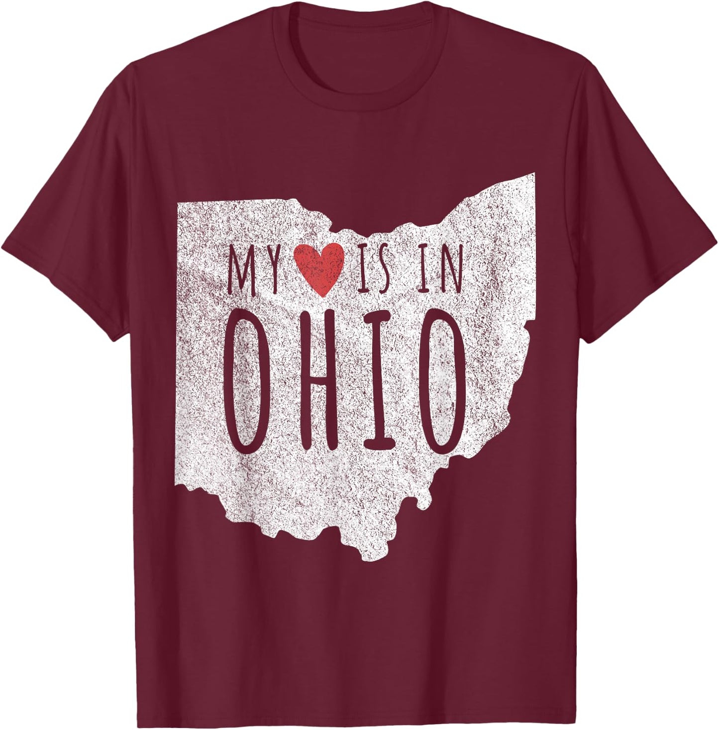 My Heart Is In Ohio Funny Ohio Roots Ohio Love T-Shirt - T-Shirt | Maroon