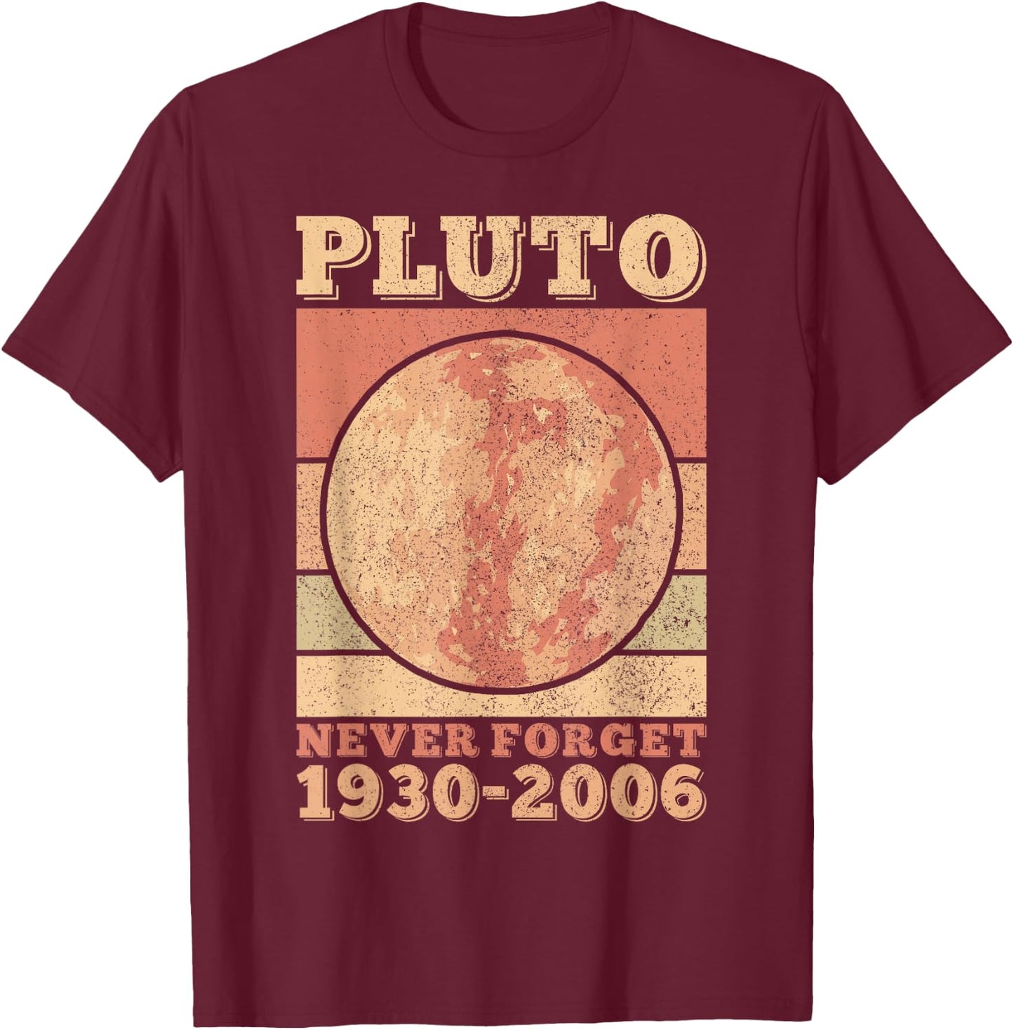 Pluto Never Forget Space Science Astronomy Men Women Funny T-Shirt - T-Shirt | Maroon