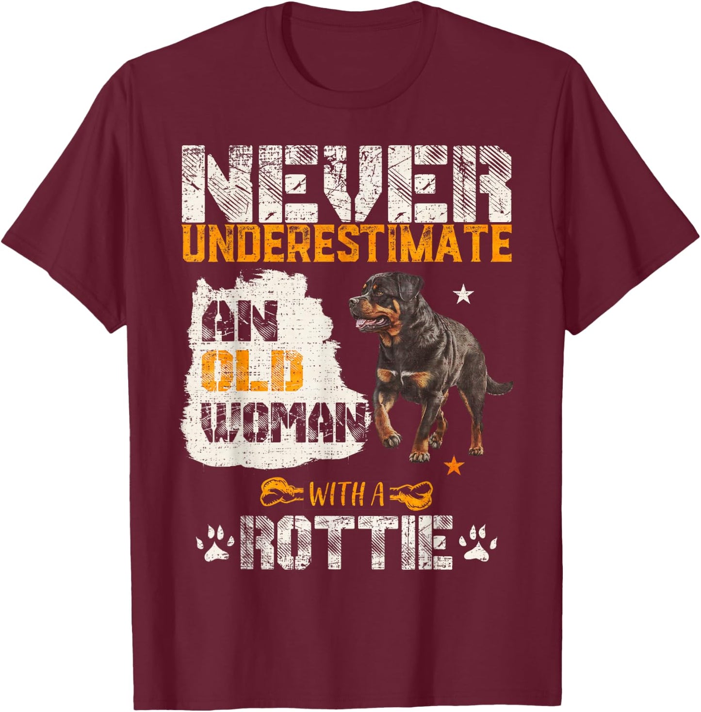 Never Underestimate An Old Woman With A Rottweiler Dog Lover T-Shirt - T-Shirt | Maroon