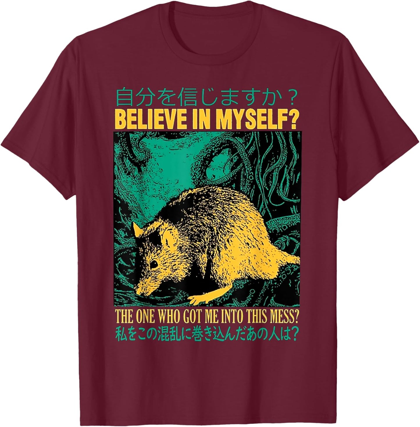 Believe in myself the one who got me into this mess Rat T-Shirt - T-Shirt | Maroon