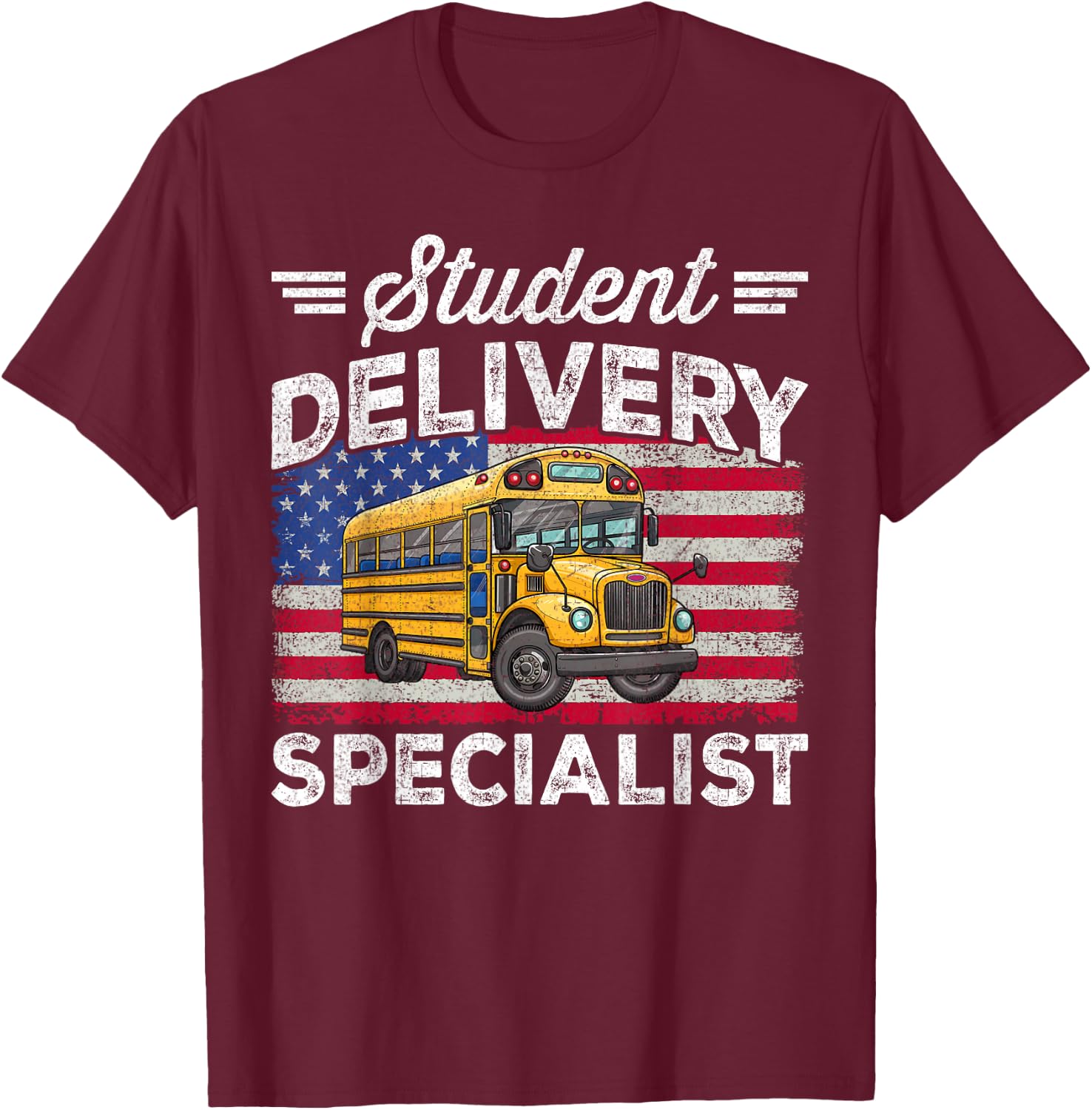 Students Delivery Specialist Funny Back To School Bus Driver T-Shirt - T-Shirt | Maroon