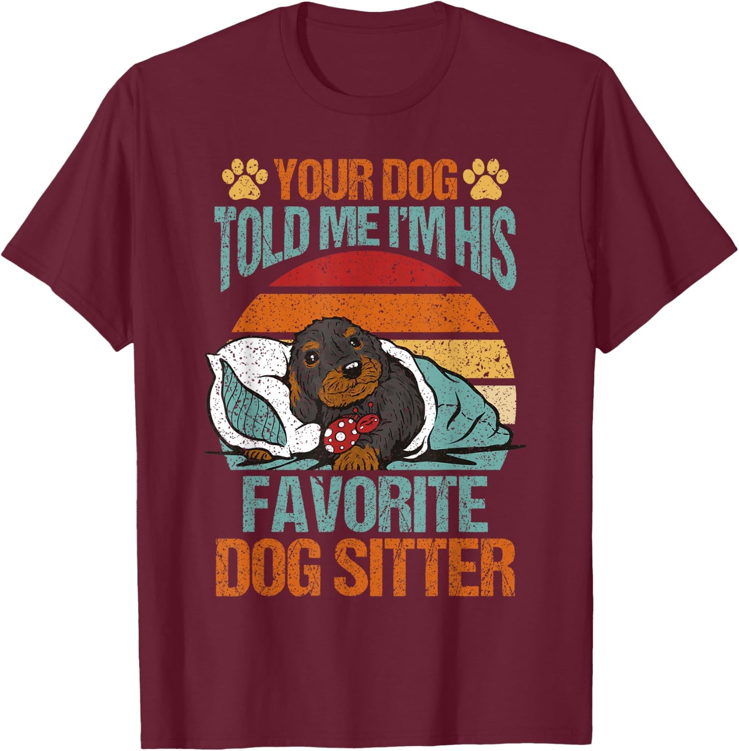 Dog Sitting Walker Sitter Pet Sitters T-Shirt - T-Shirt | Maroon