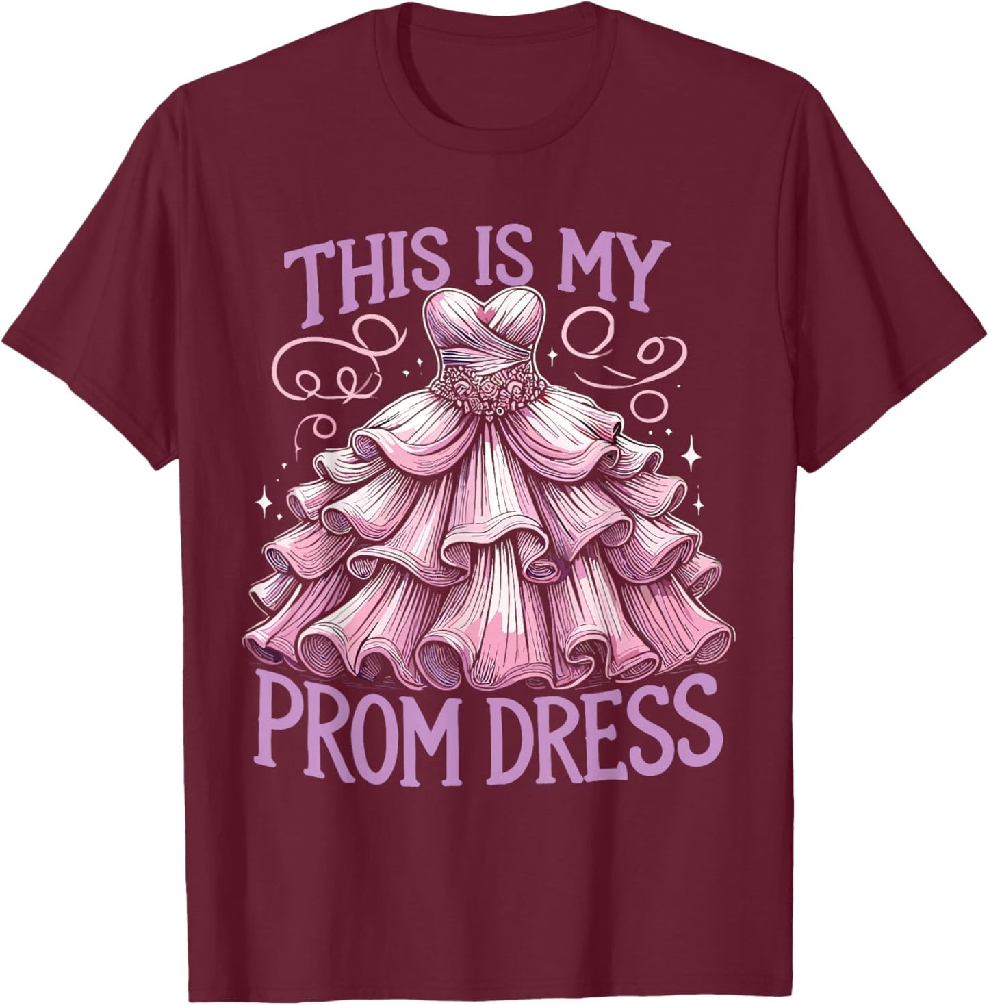 This Is My Prom Dress Graduation University Ball T-Shirt - T-Shirt | Maroon