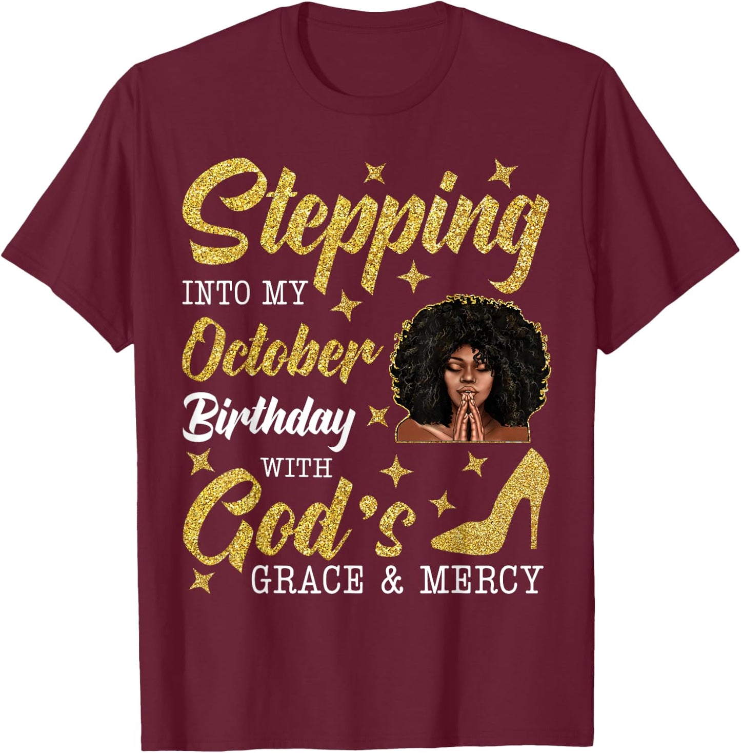 Stepping Into October Birthday Afro Curly Black Women Girl T-Shirt - T-Shirt | Maroon