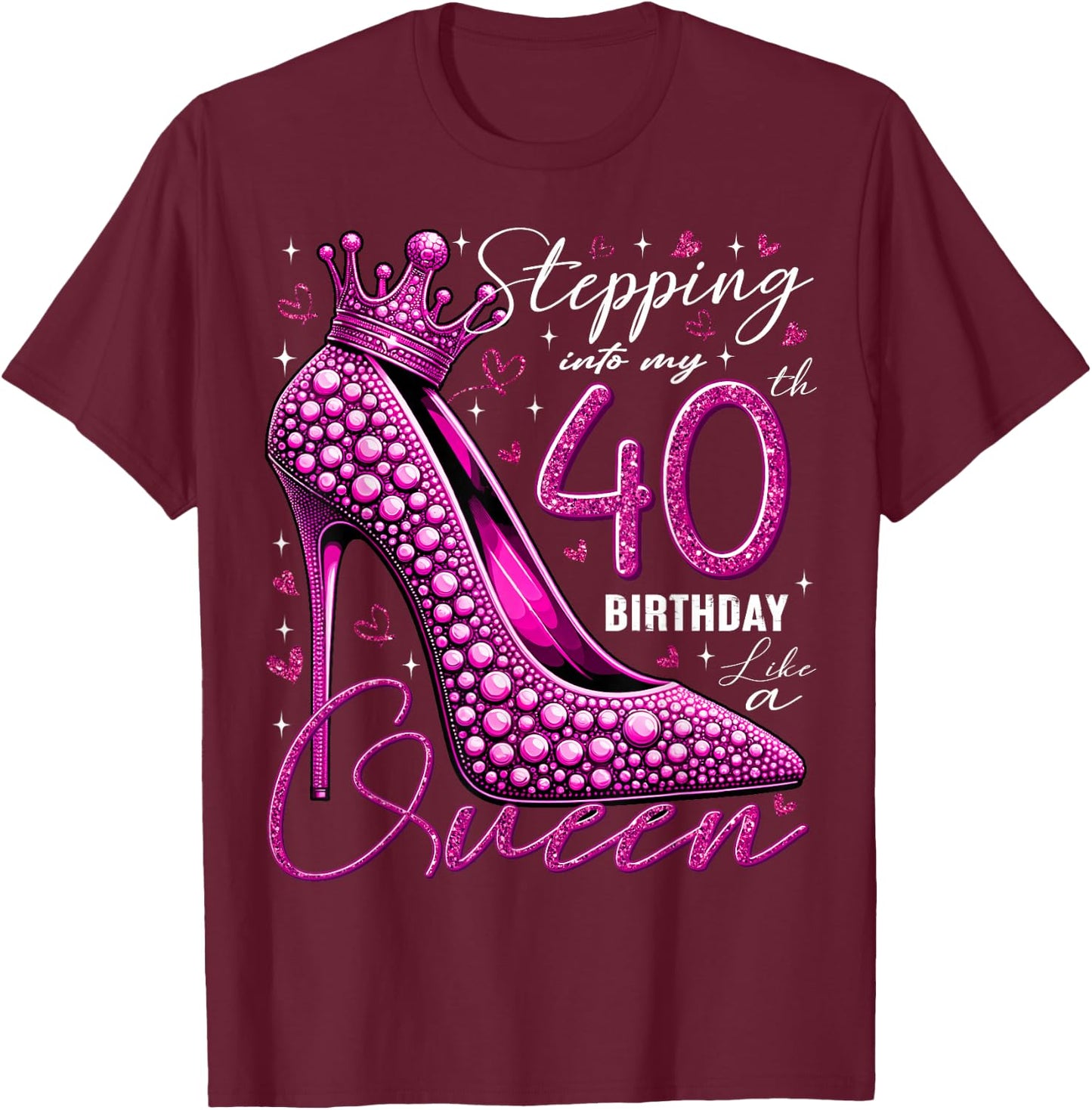 40 Year Old Gifts High Heels Stepping Into My 40th Birthday T-Shirt - T-Shirt | Maroon