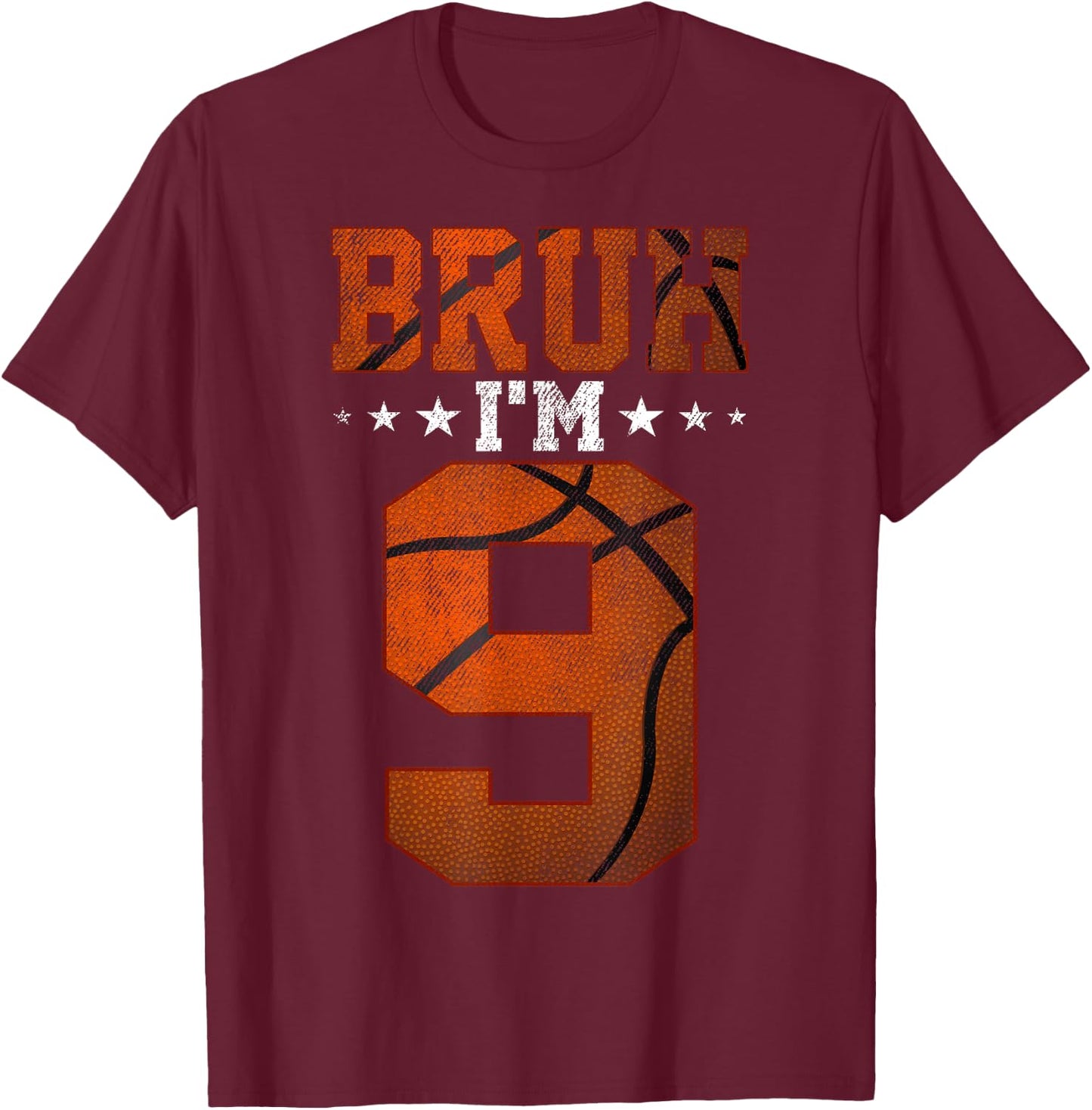 9th Birthday Basketball Bruh I’m 9 Year Old Birthday Party T-Shirt - T-Shirt | Maroon