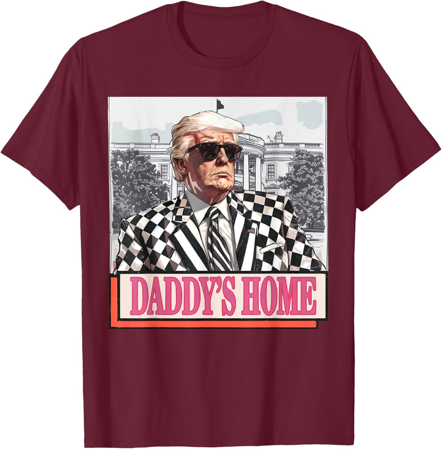 Take America Back Daddys Home Funny Trump Pink 2024 Election T-Shirt - T-Shirt | Maroon