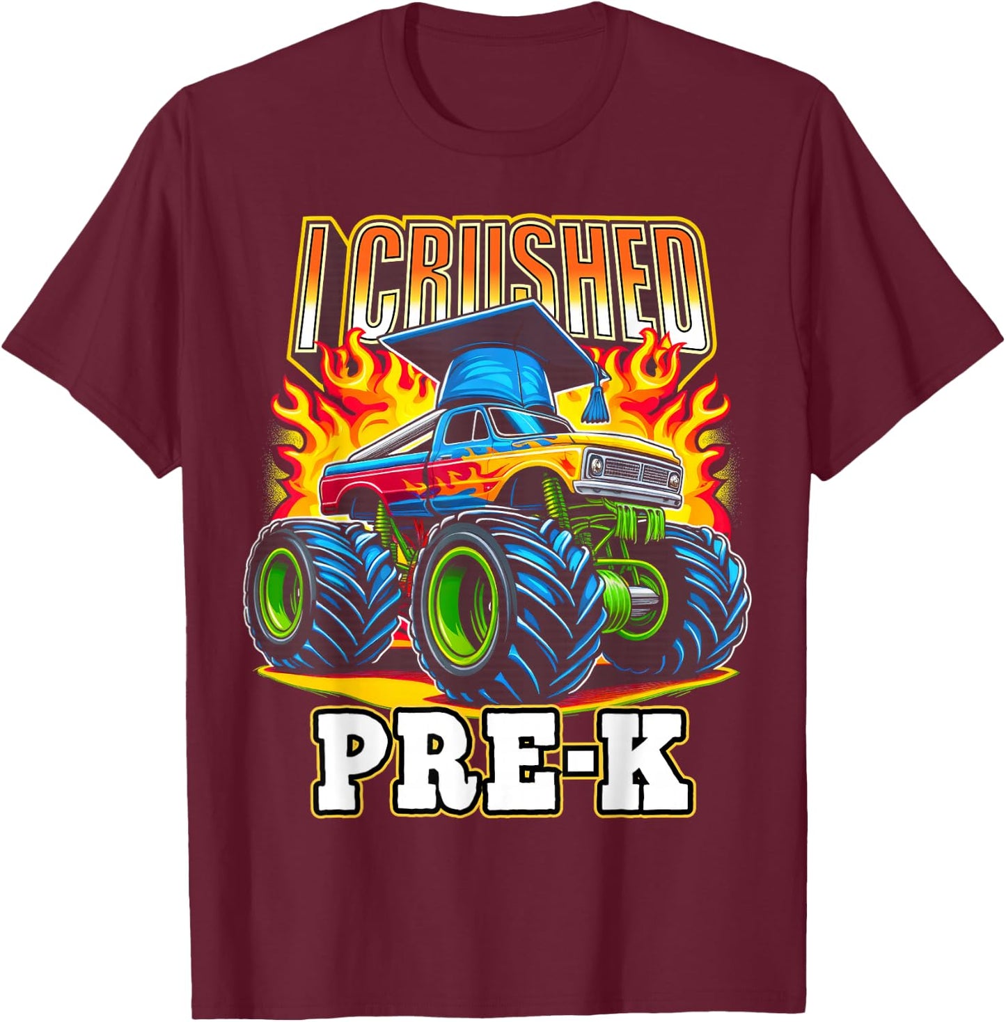 Graduation Pre-K Monster Truck Boys I Crushed Preschool Grad T-Shirt - T-Shirt | Maroon