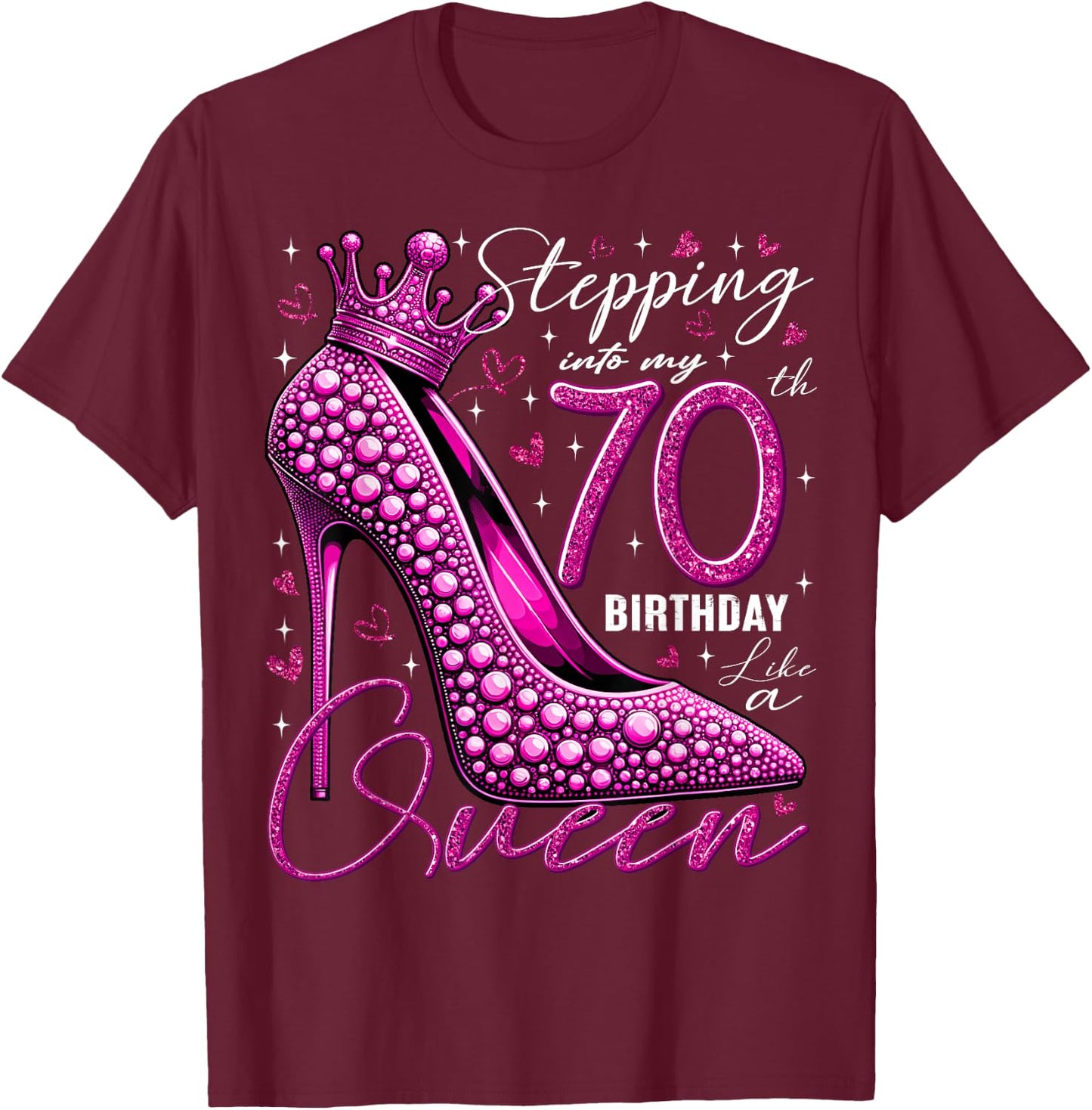 70 Year Old Gifts High Heels Stepping Into My 70th Birthday T-Shirt - T-Shirt | Maroon