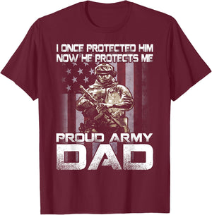 I Once Protected Him Now He Protects Me Proud Army Dad T-Shirt - T-Shirt | Maroon