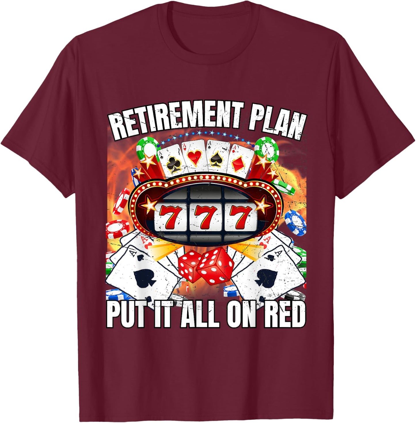 Retirement Put It On Red Funny Casino Gambling Meme T-Shirt - T-Shirt | Maroon