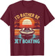 I'd Rather Be Jet Boating Jetboat Jet Boating Captain T-Shirt - T-Shirt | Maroon