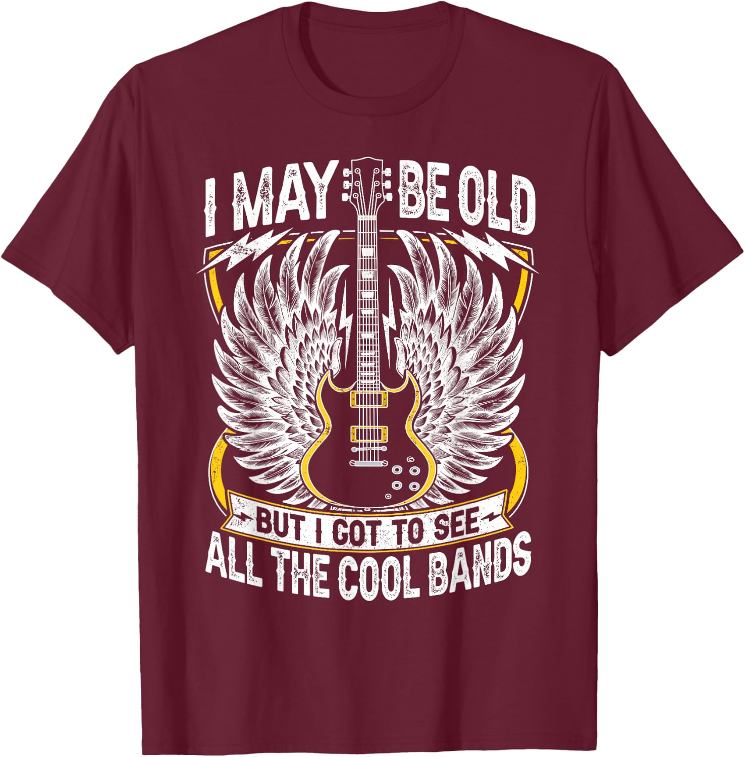 I May Be Old But I Got To See All The Cool Band Rock Concert T-Shirt - T-Shirt | Maroon