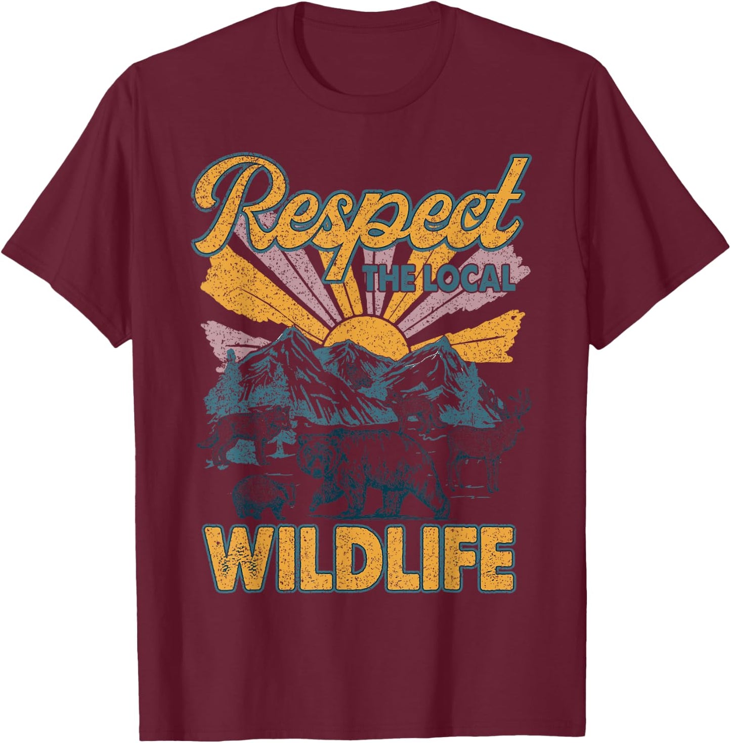 Respect The Local Protect Wildlife Funny Gift Women T-Shirt - T-Shirt | Maroon