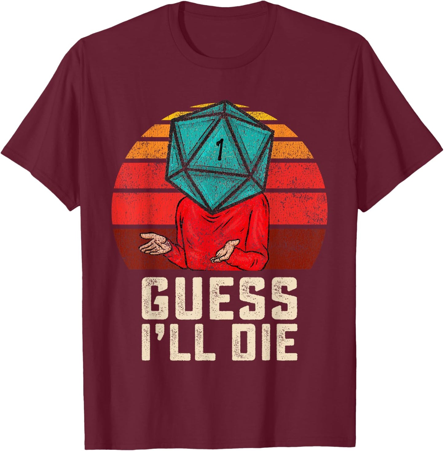 RPG Gamer Funny Guess I'll Die D20 Dice Men Women Kids Youth T-Shirt - T-Shirt | Maroon