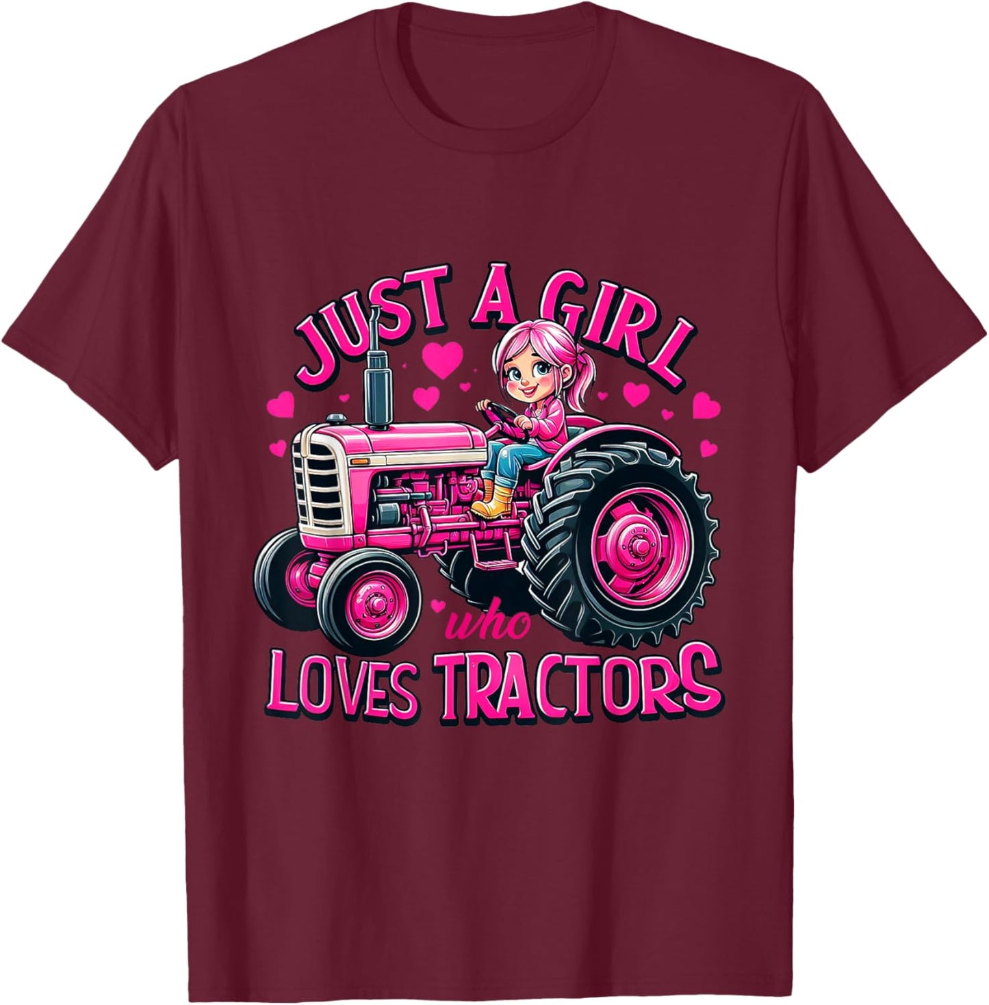 Pink Girl Farming Life - Just A Girl Who Loves Tractors T-Shirt - T-Shirt | Maroon