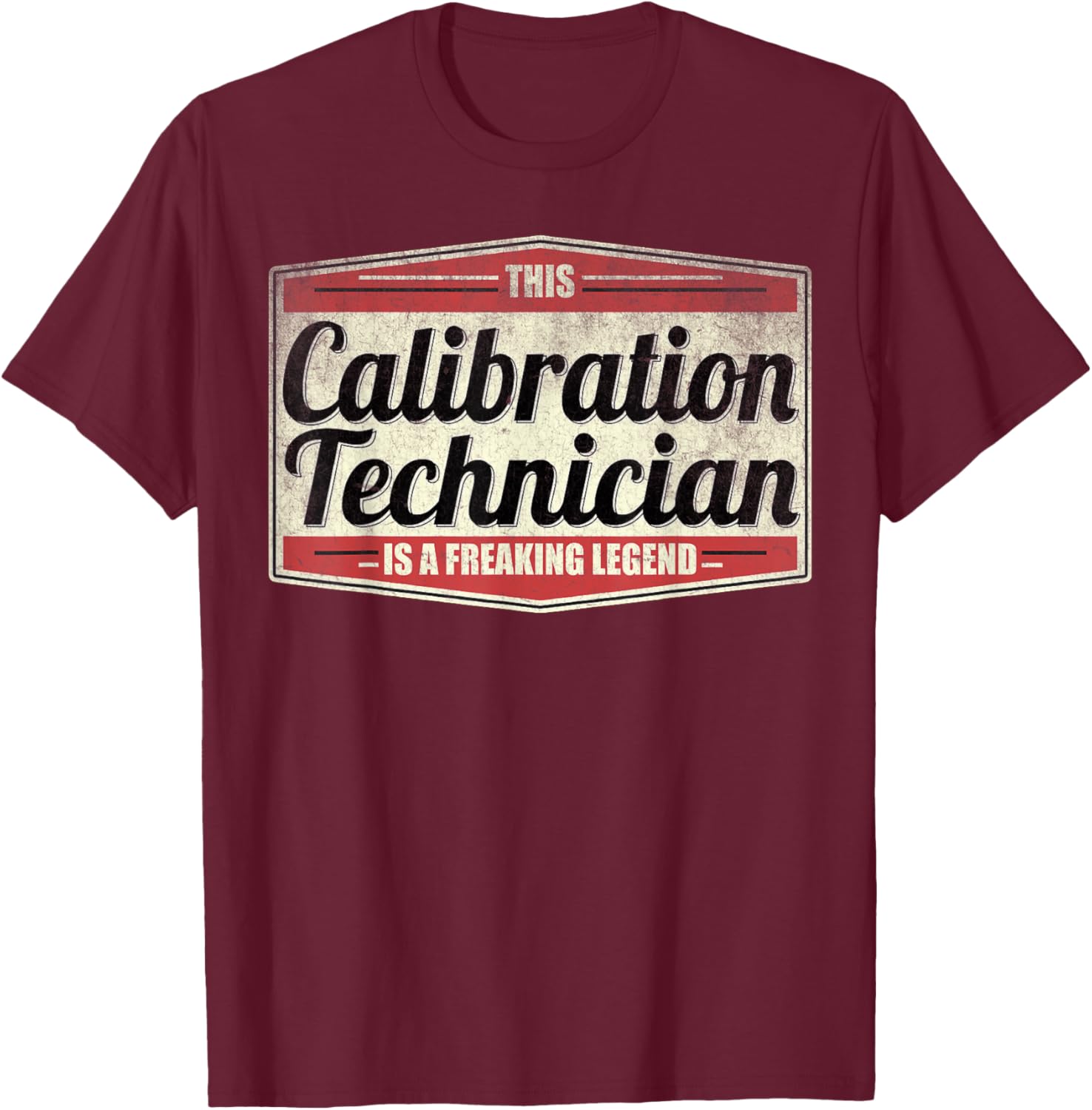 Funny Profession Quote Vintage Calibration Technician T-Shirt - T-Shirt | Maroon