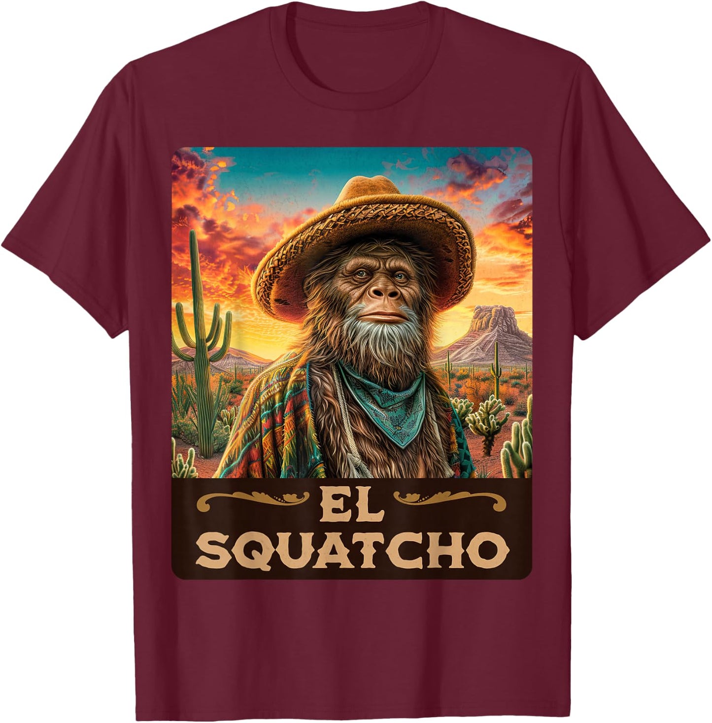 Guardian of the desert: Bigfoot, Sasquatch, & El Squatcho T-Shirt - T-Shirt | Maroon