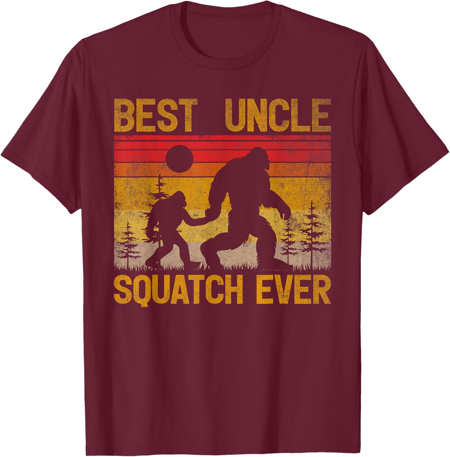Best Uncle Squatch Ever Sasquatch Bigfoot Father's Day T-Shirt - T-Shirt | Maroon