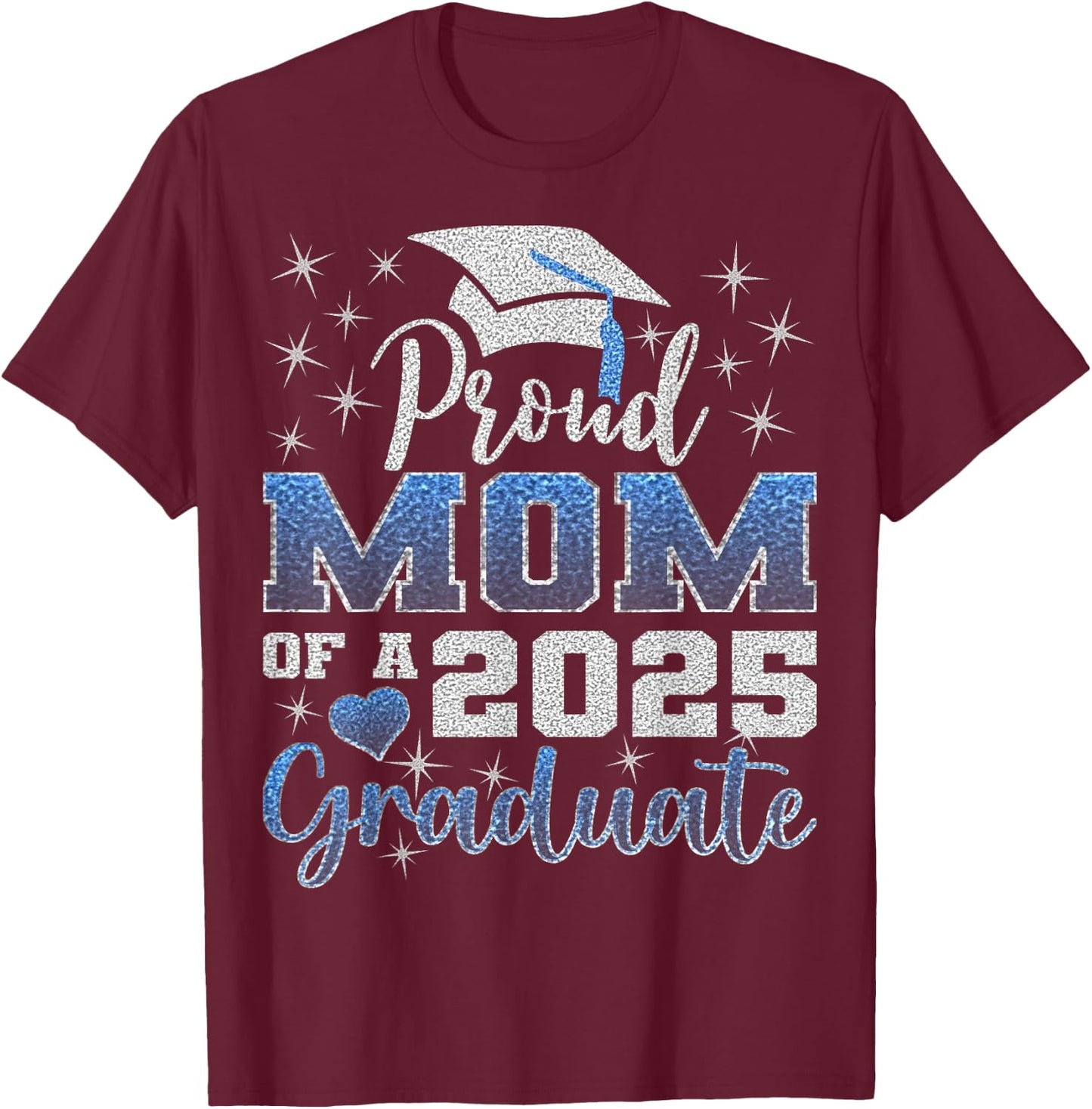 Super Proud Mom of 2025 Graduate Awesome Family College T-Shirt - T-Shirt | Maroon