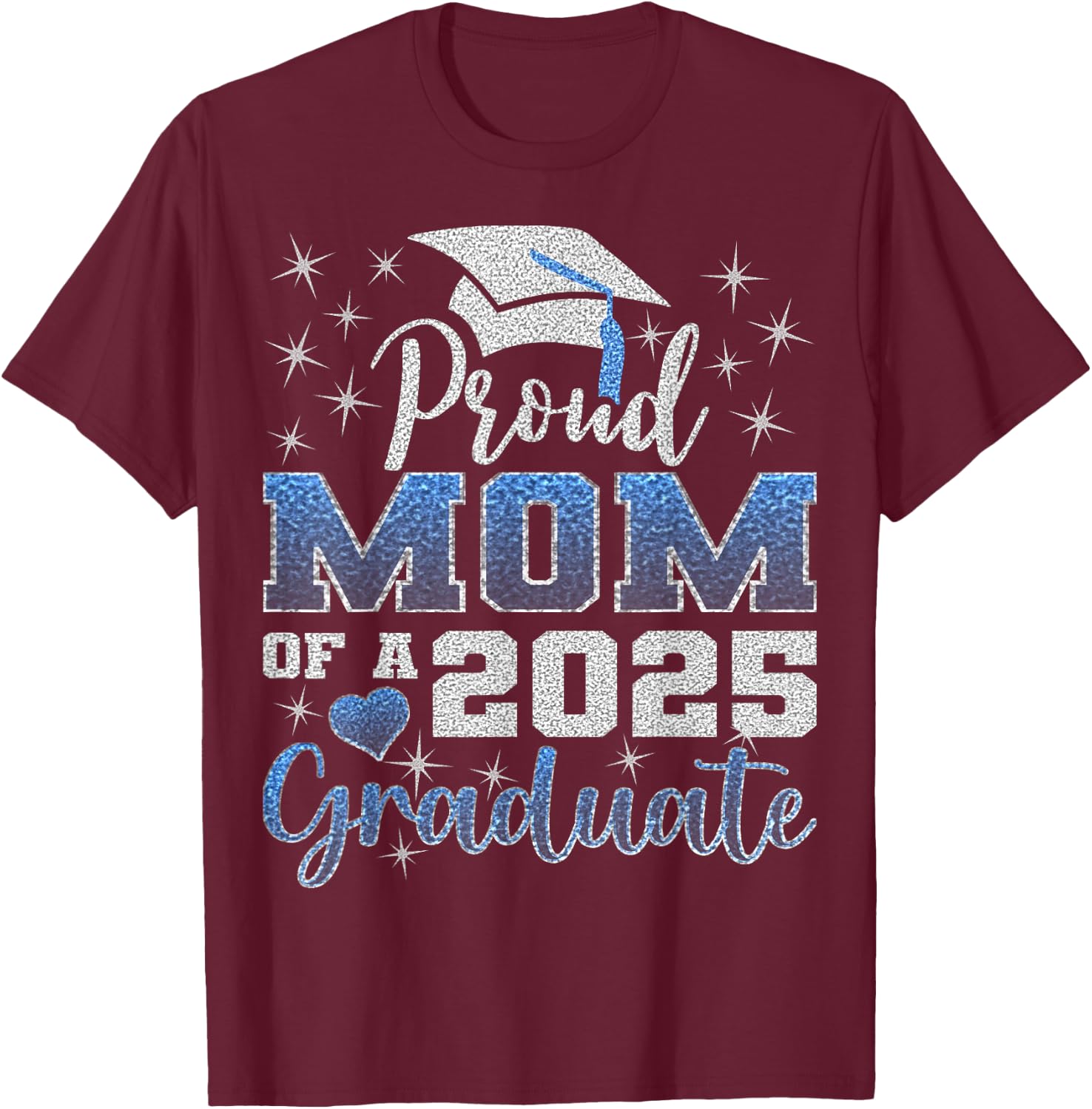 Super Proud Mom of 2025 Graduate Awesome Family College T-Shirt - T-Shirt | Maroon
