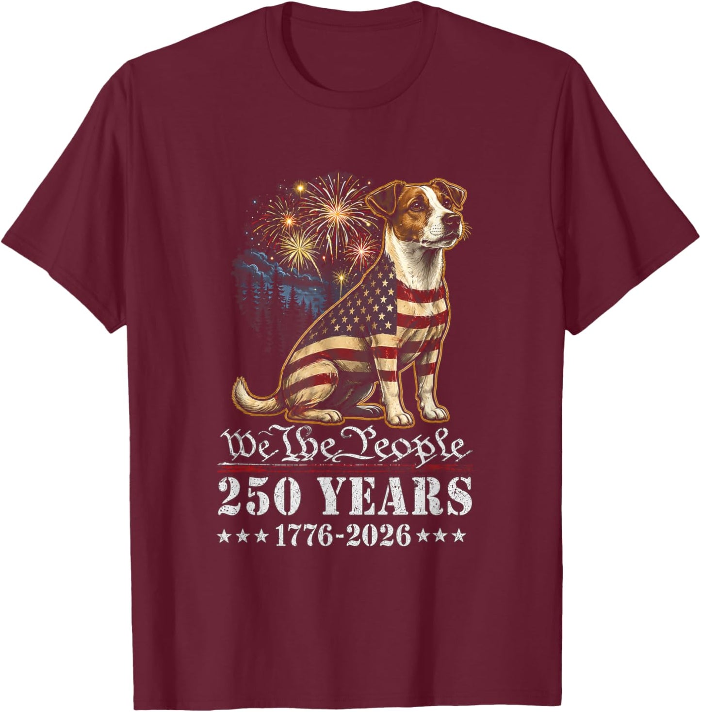 Jack Russell Dog 250 Years American 1776 2026 4th July T-Shirt - T-Shirt | Maroon