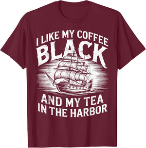 Teacher I Like My Coffee Black & My Tea In The Harbor T-Shirt - T-Shirt | Maroon