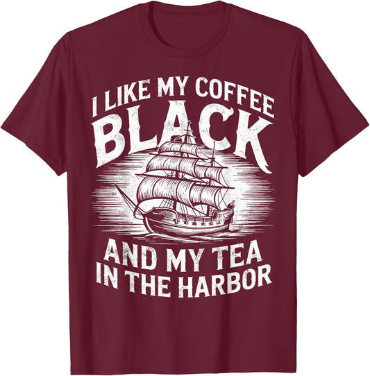 Teacher I Like My Coffee Black & My Tea In The Harbor T-Shirt - T-Shirt | Maroon
