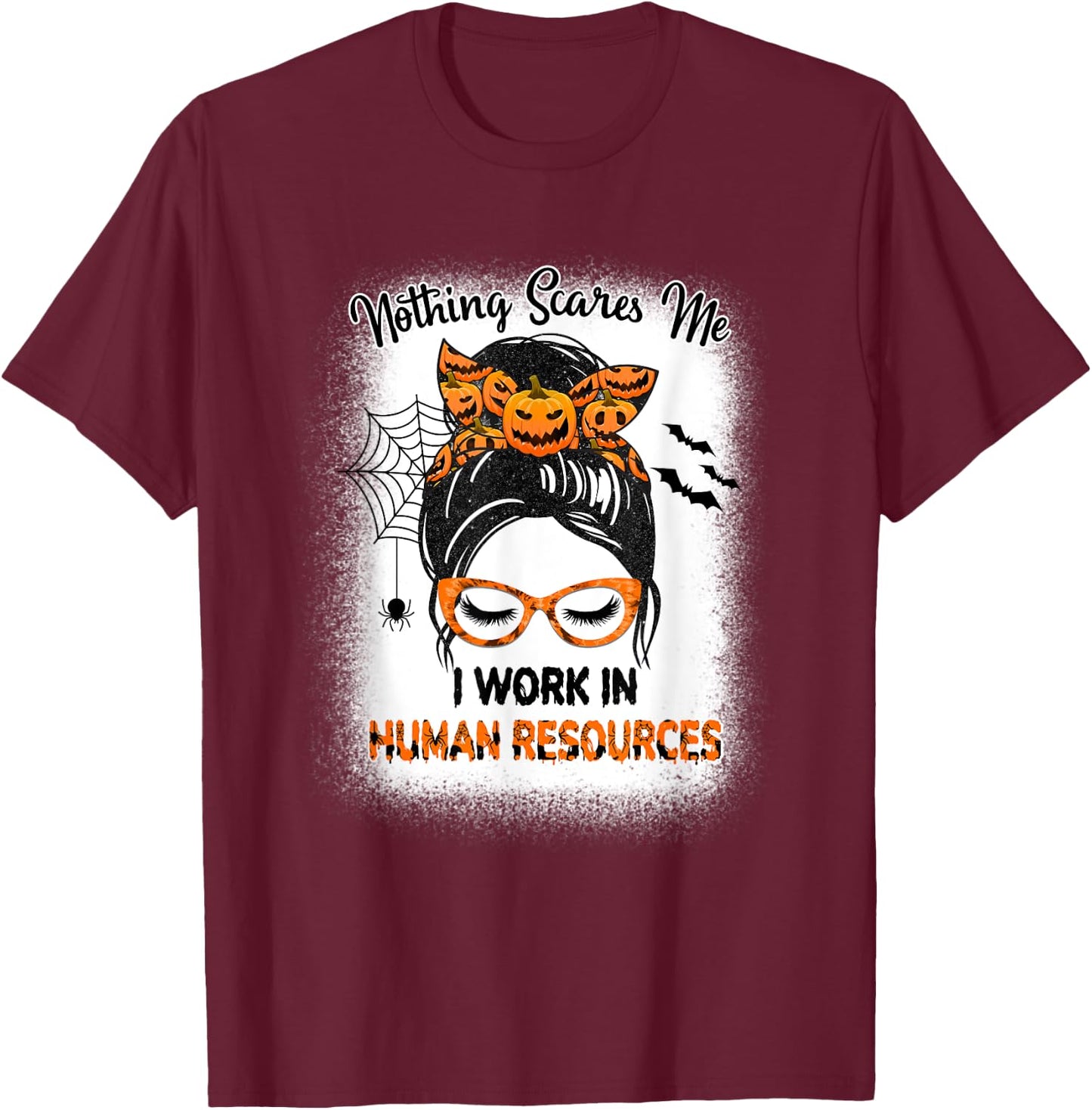 Nothing Scares Me Human Resources - HR Manager Halloween T-Shirt - T-Shirt | Maroon