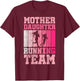 Mother Daughter Running Team - Funny Running Family T-Shirt - T-Shirt | Maroon