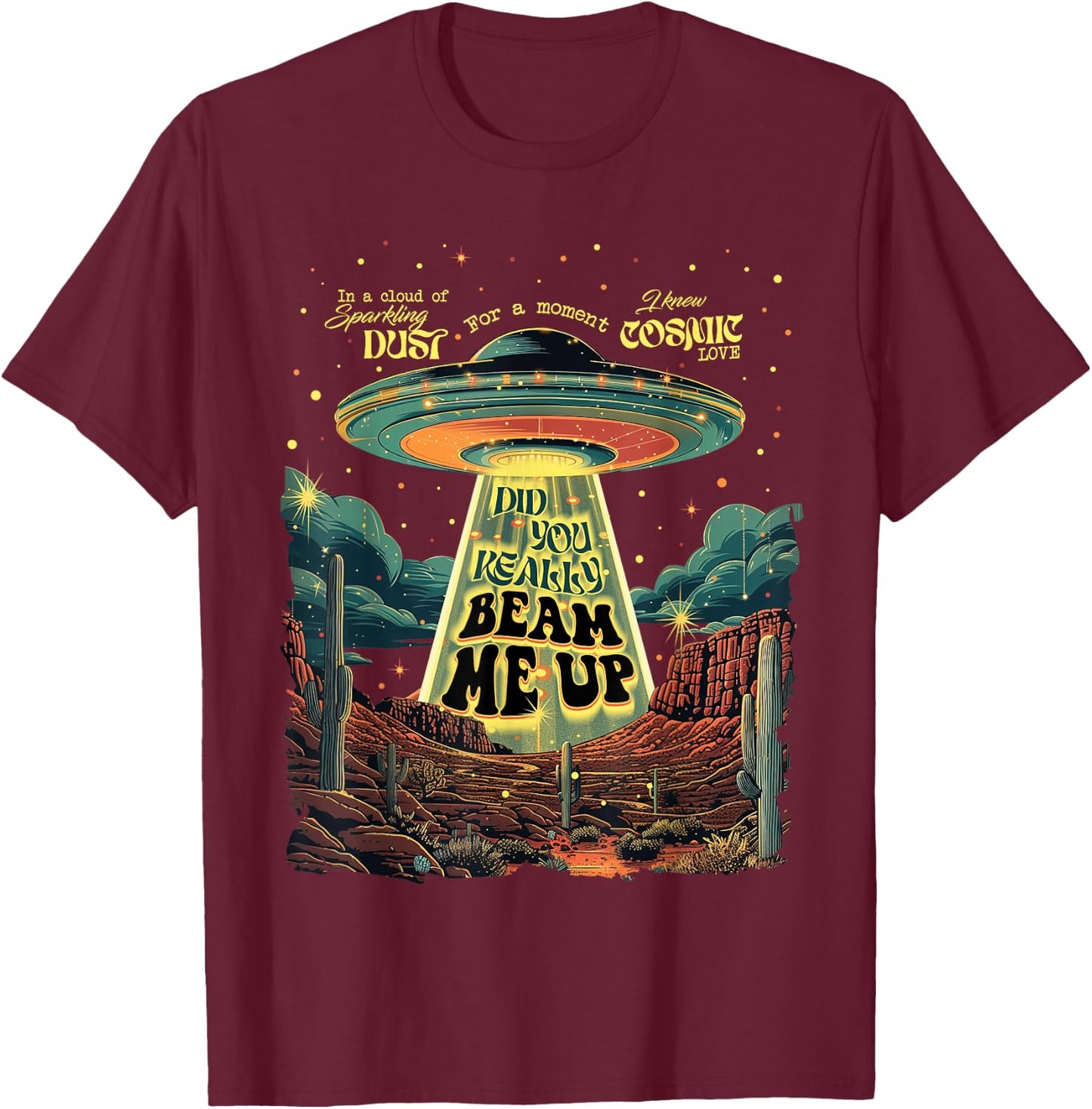 Did You Really Beam Me Up UFO Trendy T-Shirt - T-Shirt | Maroon