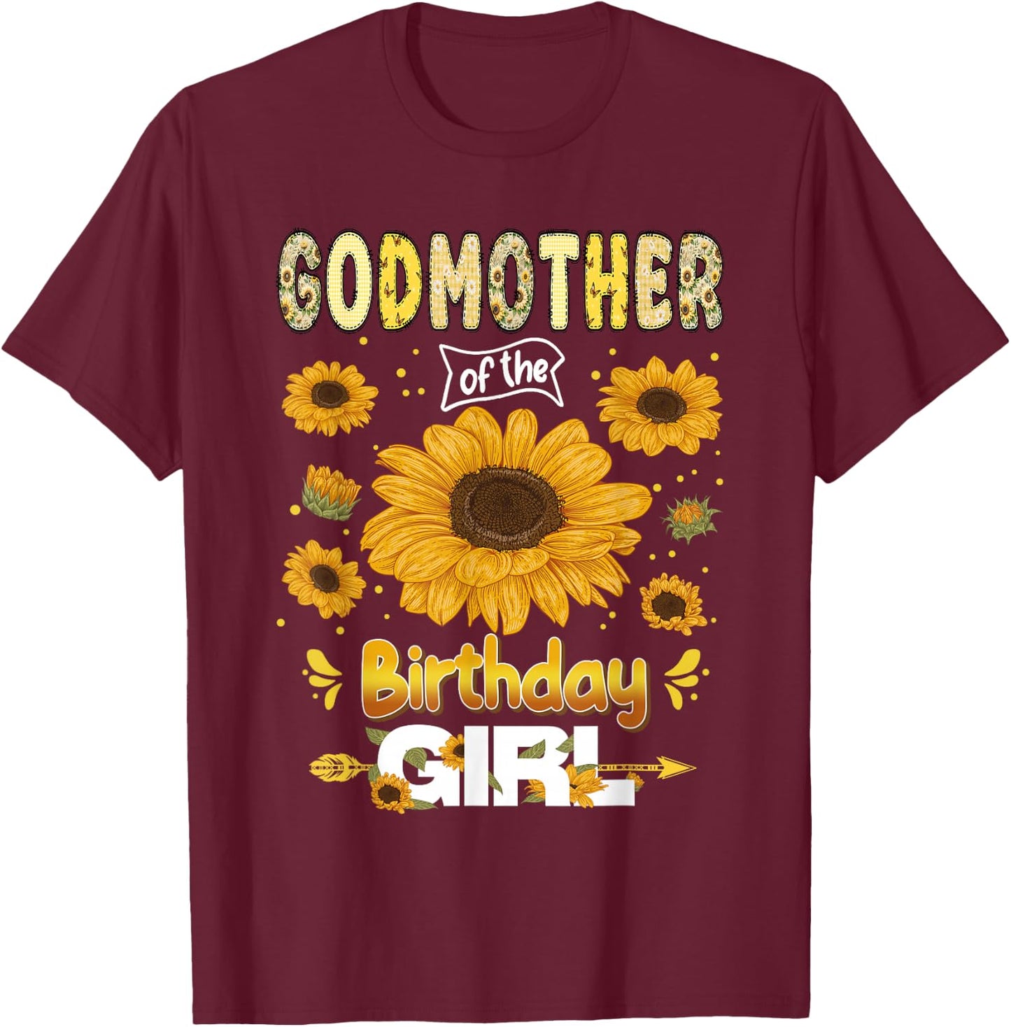 Godmother of The Bday Girl Sunflower Party Family Matching T-Shirt - T-Shirt | Maroon