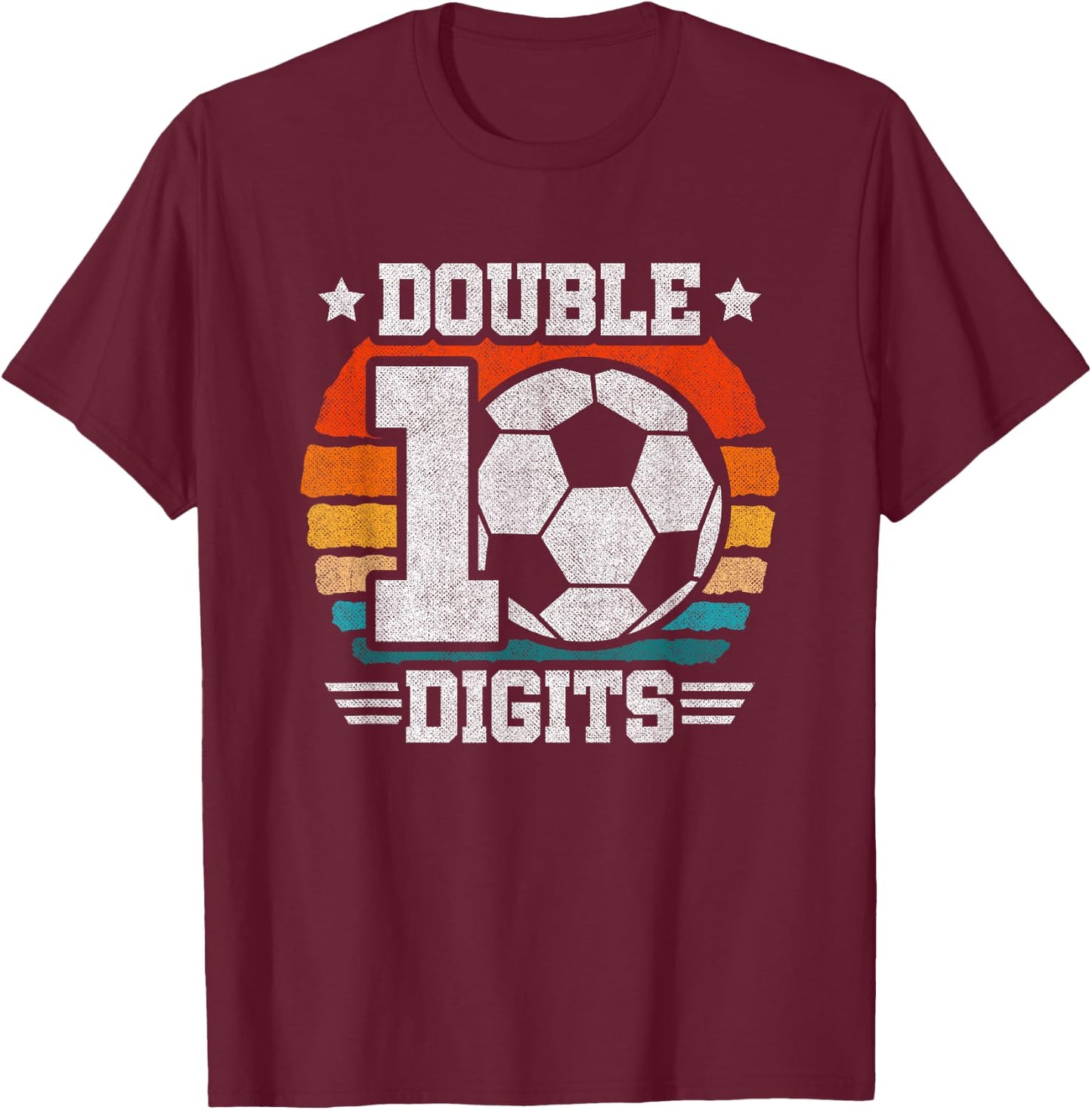 Soccer Birthday - Double Digits 10 Year Old - 10th Birthday T-Shirt - T-Shirt | Maroon