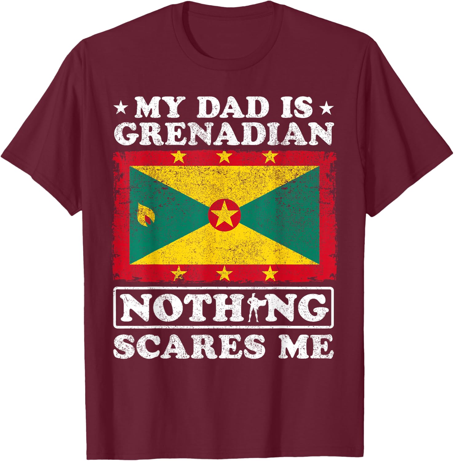 My Dad Is Grenadian Nothing Scares Me Grenada Father's Day T-Shirt - T-Shirt | Maroon