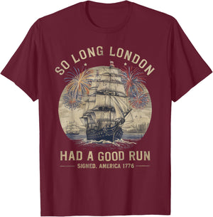 So Long London Had A Good Run Funny 4th of July Men T-Shirt - T-Shirt | Maroon