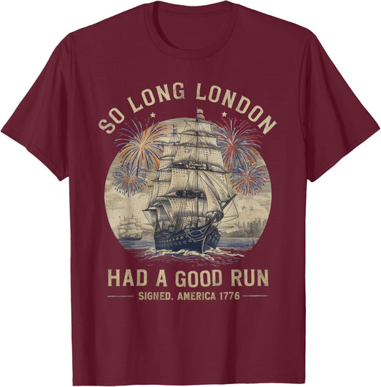 So Long London Had A Good Run Funny 4th of July Men T-Shirt - T-Shirt | Maroon