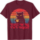 First Of All I'm A Delight Sarcastic Angry Cat Coffee Lover T-Shirt - T-Shirt | Maroon