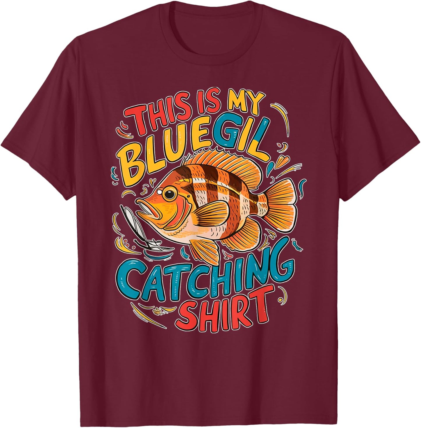 Catch Sunfish Ultralight Fishing Gifts Freshwater Bluegill T-Shirt - T-Shirt | Maroon