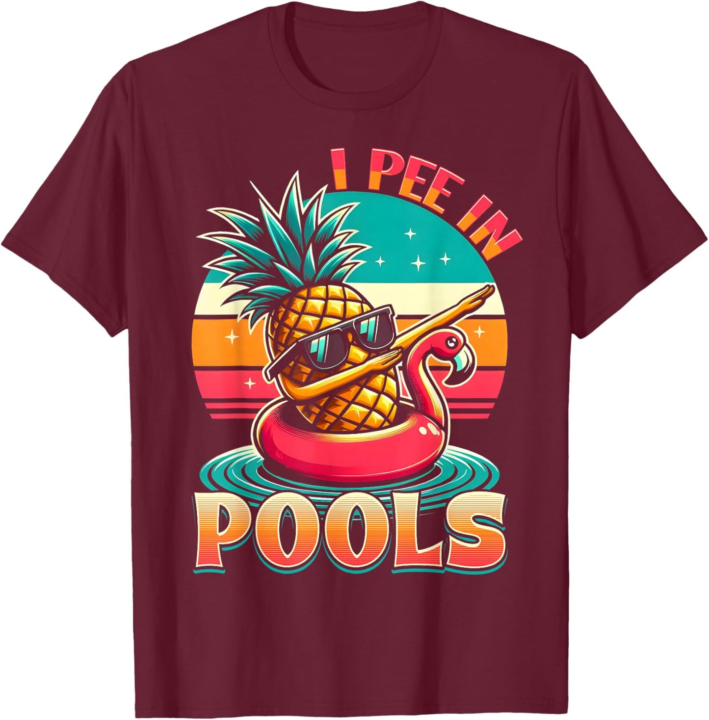 I Pee In Pools Swimming Joke Funny Summer Pool Party T-Shirt - T-Shirt | Maroon