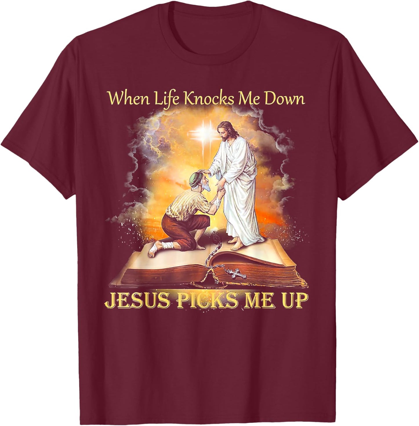 When Life Knocks Me Down Jesus Picks Me Up T-Shirt - T-Shirt | Maroon