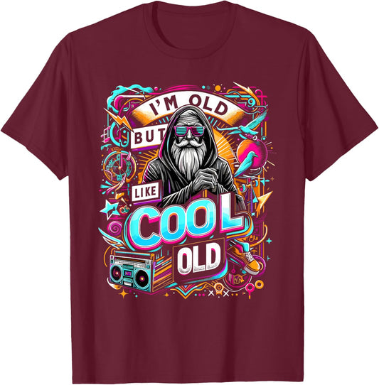I'm Old, But Like Cool Old Shirt Funny Vintage Style T-Shirt - T-Shirt | Maroon