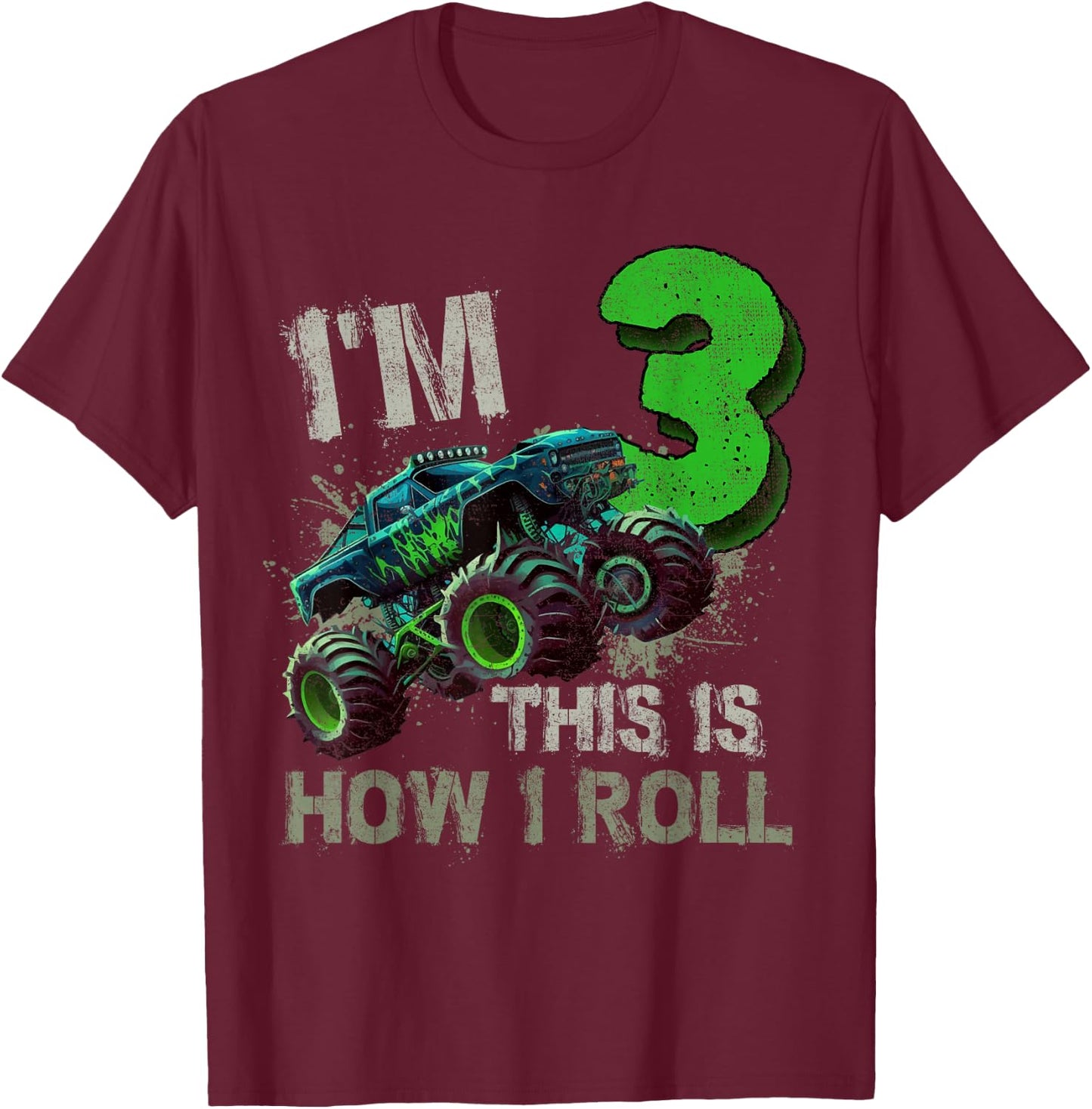 I'm 3 This Is How I Roll Monster Truck Birthday 3 Years Old T-Shirt - T-Shirt | Maroon