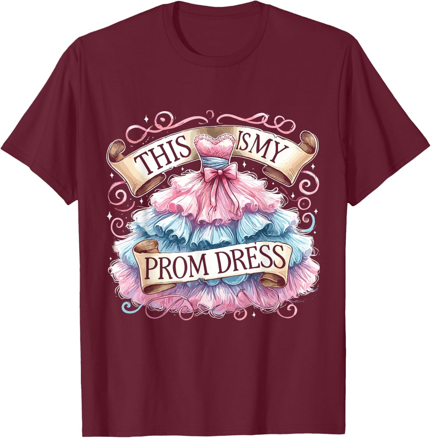 School Prom This Is My Prom Dress Prom Night T-Shirt - T-Shirt | Maroon