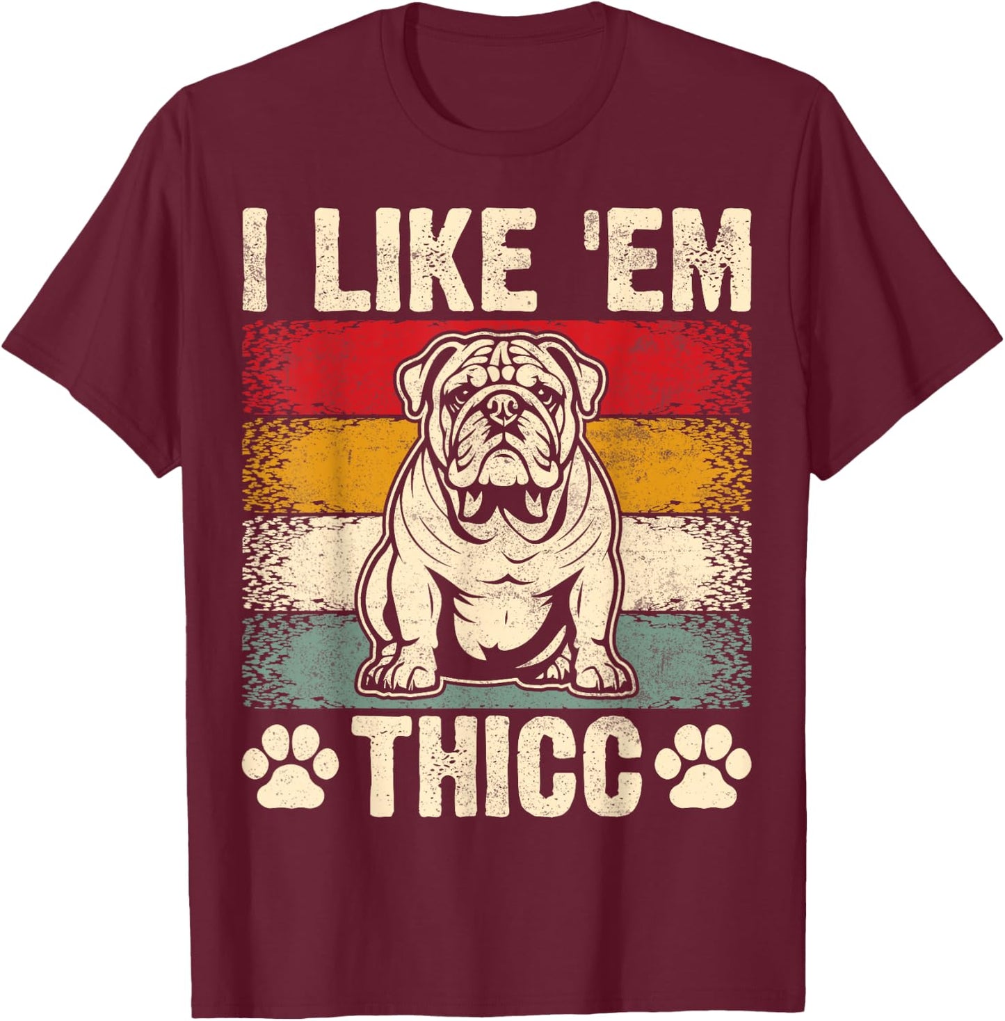 Funny English Bulldog I Like Em Thicc Dog Silhouette Men Women Kids T-Shirt - T-Shirt | Maroon